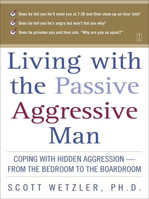 Title details for Living with the Passive-Aggressive Man by Scott Wetzler - Available